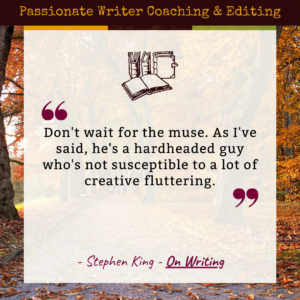 Stephen king on waiting for the muse