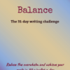 Cover of the balance challenge workbook. Tag line: Reduce the overwhelm and achieve your goals in 30 minutes a day.