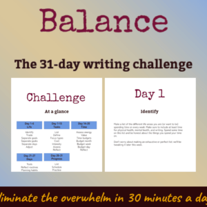 Image for the balance challenge. Tag line: Eliminate the overwhelm in 30 minutes a day
