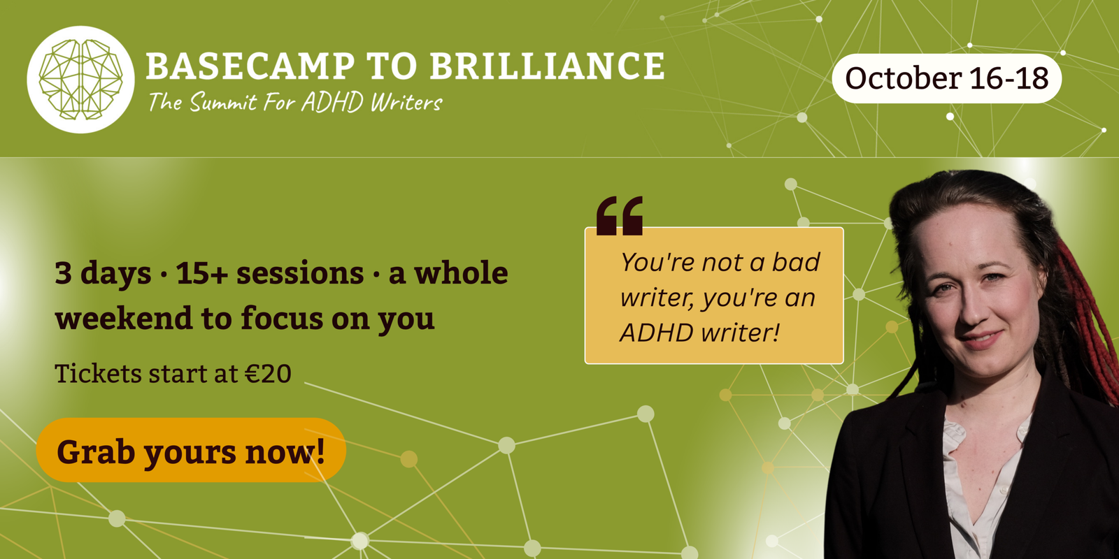 Basecamp to Brilliance, the summit for ADHD writers, 16–18 October. Tickets start at €20.