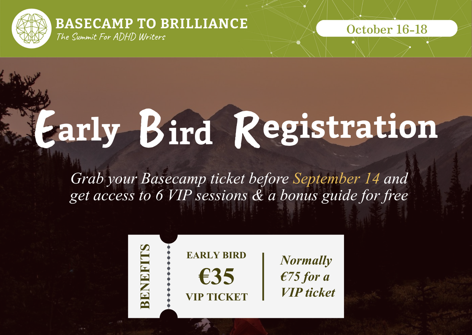 Basecamp to Brilliance, the summit for ADHD writers, 16–18 October. Early Bird: a VIP ticket for the price of a standard one, €35 instead of €75, until September 14.